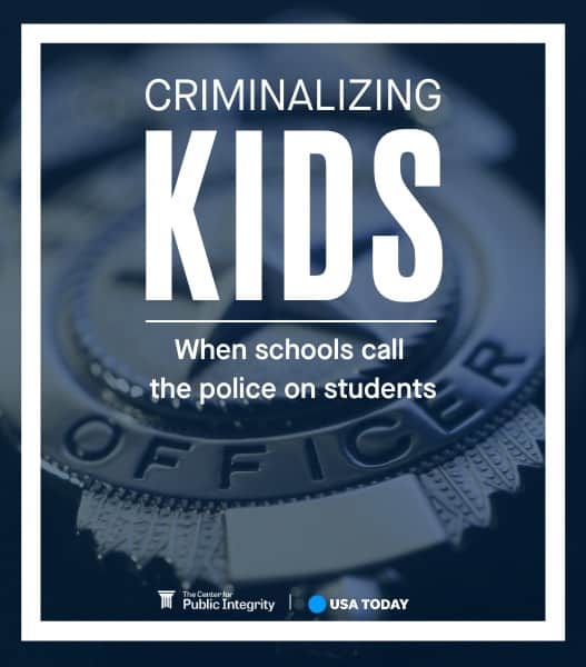 An officer's badge is shown with the words "Criminalizing Kids: When schools call the police on students" over it.